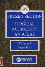 PROZEN SECTION IN SURGICAL PATHOLOGY: AN ATLAS  VOLUME Ⅰ