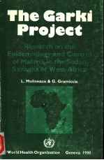 THE GARKI PROJECT  RESEARCH ON THE EPIDEMIOLOGY AND CONTROL OF MALARIA IN THE SUDAN SAVANNA OF WEST 