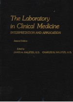 THE LABORATORY IN CLINICAL MEDICINE INTERPRETATION AND APPLICATION  SECOND EDITION