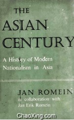 The Asian Century A History of Modern Nationalism in Asia