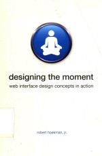 DESIGNING THE MOMENT WEB INTERFACE DESIGN CONCEPTS IN ACTION