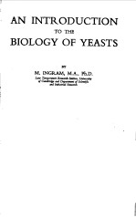 AN INTRODUCTION TO THE BIOLOGY OF YEASTS