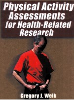 PHYSICAL ACTIVITY ASSESSMENTS FOR HEALTH-RELATED RESEARCH