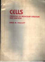 CELLS  PRINCIPLES OF MOLECULAR STRUCTURE AND FUNCTION