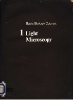 BASIC BIOLOGY COURSE BOOK 1  LIGHT MICROSCOPY