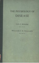 THE PHYSIOLOGY OF DISEASE