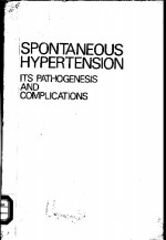 SPONTANEOUS HYPERTENSION  ITS PATHOGENESIS AND COMPLICATIONS