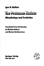 CELL BIOLOGY MONOGRAPHS  VOLUME 9  THE PROTOZOAN NUCLEUS MORPHOLOGY AND EVOLUTION