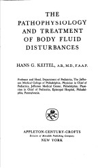 THE PATHOPHYSIOLOGY AND TREATMENT OF BODY FLUID DISTURBANCES