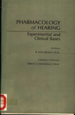 PHARMACOLOGY OF HEARING EXPERIMENTAL AND CLINICAL BASES