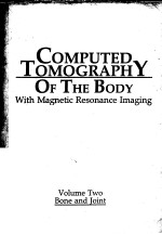 COMPUTED TOMOGRAPHY OF THE BODY  SECOND EDITION  VOLUME TWO  BONE AND JOINT