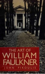 THE ART OF WILLIAM FAULKNER