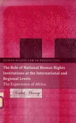 THE ROLE OF NATIONAL HUMAN RIGHTS INSTITUTIONS AT THE INTERNATIONAL AND REGIOAL LEVELS THE EXPERIENC