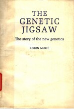 THE GENETIC JIGSAW  THE STORY OF THE NEW GENETICS