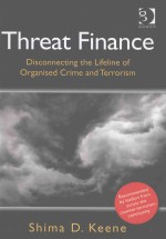 THREAT FINANCE DISCONNECTING THE LIFELINE OF ORGANISED CRIME AND TERRORISM