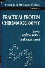 METHODS IN MOLECULAR BIOLOGY  VOLUME 11  PRACTICAL PROTEIN CHROMATOGRAPHY