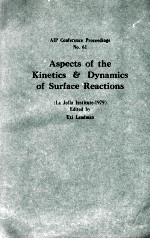 AIP CONFERENCE PROCEEDINGS NO.61 APPECTS OF THE KINETICS & DYNAMICS OF SURFACE REACTIONS (LA JOTLA I