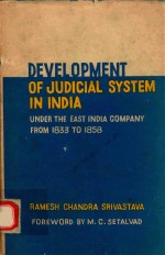 DEVELOPMENT OF JUDICIAL SYSTEM IN INDIA UNDER THE EAST INDIA COMPANY