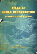 ATLAS OF HUMAN REPRODUCTION BY SCANNING ELECTRON MICROSCIOY.