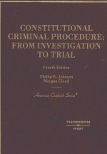 CONSTITUTIONAL CRIMINAL PROCEDURE:FROM INVESTIGATION TO TRIAL FOURTH EDITION