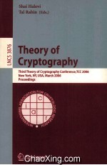 Lecture Notes in Computer Science 3876 Theory of Cryptography Third Theory of Cryptography Conferenc