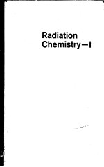 RADIATION CHEMISTRY  VOLUME Ⅰ