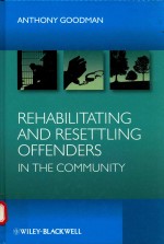 REHABILITATING AND RESETTLING OFFENDERS IN THE COMMUNITY