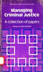 MANAGING CRIMINAL JUSTICE A COLLECTION OF PAPERS