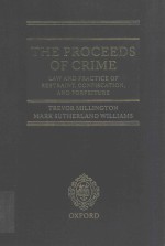 THE PROCEEDS OF CRIME THE LAW AND PRACTICE OF RESTRAINT