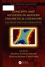 Concepts and methods in modern theoretical chemistry electronic structure and reactivity