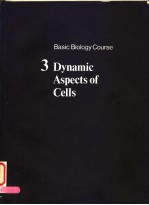 BASIC BIOLOGY COURSE 3 DYNAMIC ASPECTS OF CELLS