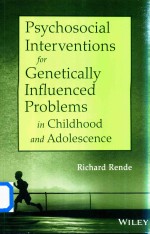 Psychosocial Interventions For Genetically Influenced Problems in Childhood and Adolescence