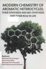 Modern chemistry of aromatic heterocycles; their synthesis & bio-synthesis and their role in life