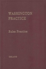 WASHINGTON PRACTICE RULES PRACTICE VOLUME 3