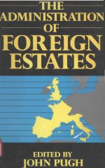 THE ADMINISTRATION OF FOREIGN ESTATES