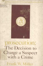 PROSECUTION THE DECISION TO CHARGE A SUPECT WITH CRIME