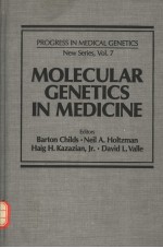 PROGRESS IN MEDICAL GENETICS  VOL.7  MOLECULAR GENETICS IN MEDICINE