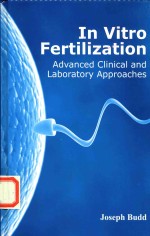 IN VITRO FERTILIZATION:ADVANCED CLINICAL AND LABORATORY APPROACHES