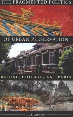 the fragmented politics of urban preservation beijing，chicago，and paris