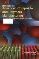 Handbook of advanced composite and polymers manufacturing: techniques