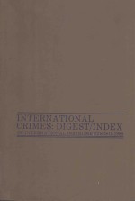 INTERNATIONAL CRIMES:DIGEST/INDEX OF INTERNATIONAL INSTRUMENTS 1815-1985 VOLUME 1