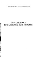 QUICK METHODS FOR RADIOCHEMICAL ANALYSIS TECHNICAL REPORTS SERIES  NO.95