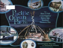 Pacific Ocean Park: the rise and fall of Los Angeles' space-age nautical pleasure pier