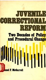 JUVENILE CORRECTIONAL REFORM TWO DECADES OF POLICY AND PROCEDURAL CHANGE