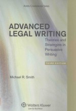 ADVANCED LEGAL WEITTING THEORIES AND STRATEGIES INPERSUASIVE WRITING