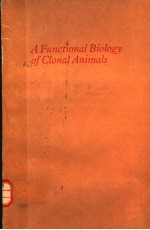 A FUNCTIONAL BIOLOGY OF CLONAL ANIMALS