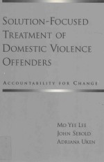 SOLUTION-FOCUSED TREATMENT OF DOMESTIC VIOLENCE OFFENDERS ACCOUNTABILITY FOR CHANGE