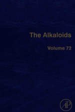 The Alkaloids: Chemistry and Biology Volume 72