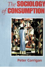 THE SOCIOLOGY OF CONSUMPTION