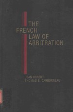 THE FRENCH LAW OF ARBITRATION